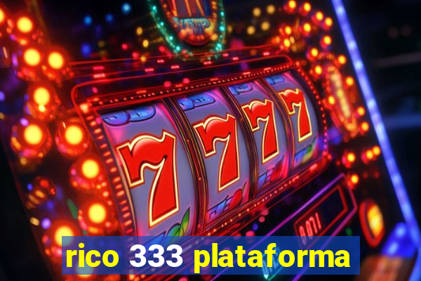 rico 333 plataforma